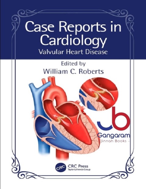 Case Reports in Cardiology Valvular Heart Disease 1st Edition