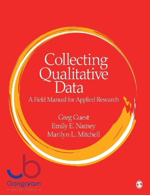 Collecting Qualitative Data A Field Manual for Applied Research 1st Edition