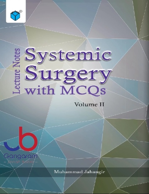 LECTURE NOTES SYSTEMIC SURGERY WITH MCQs VOLUME II PB 2021