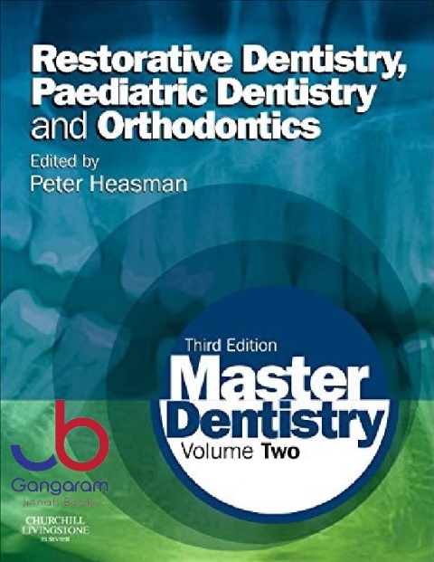 Master Dentistry Volume 2 Restorative Dentistry, Paediatric Dentistry and Orthodontics 3rd Edition