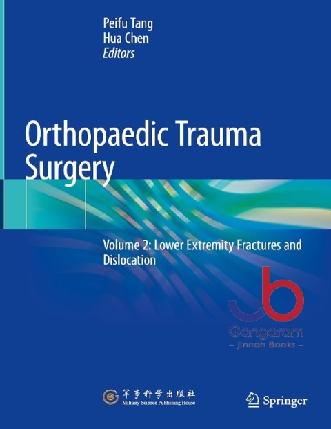 Orthopaedic Trauma Surgery Volume 2 Lower Extremity Fractures and Dislocation