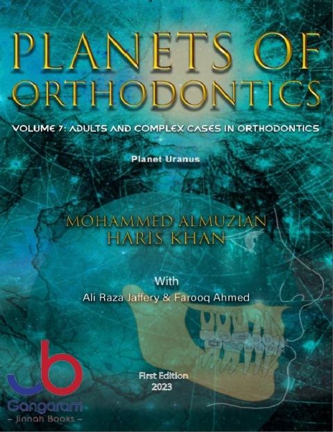 PLANETS OF ORTHODONTICS ADULTS AND COMPLEX CASES IN ORTHODONTICS Planet Uranus Volume 7