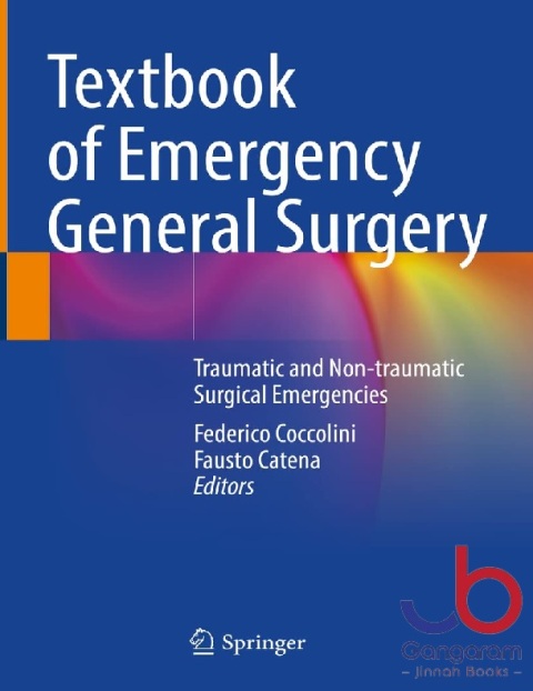 Textbook of Emergency General Surgery Traumatic and Non-traumatic Surgical Emergencies 1st ed. 2023 Edition