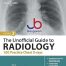 The Unofficial Guide to Radiology 100 Practice Chest X-rays