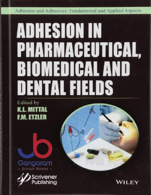 Adhesion in Pharmaceutical, Biomedical, and Dental Fields (Adhesion and Adhesives Fundamental and Applied Aspects)