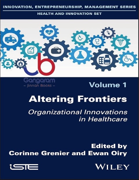 Altering Frontiers Organizational Innovations in Healthcare