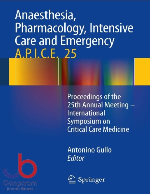 Anaesthesia, Pharmacology, Intensive Care and Emergency A.P.I.C.E. Proceedings of the 25th Annual Meeting - International Symposium on Critical Care Medicine