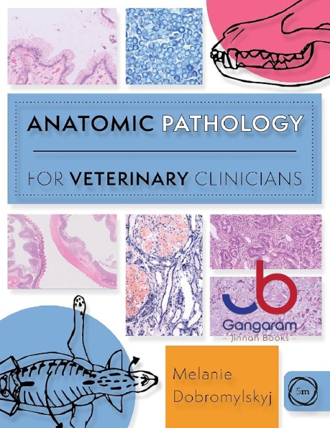 Anatomic Pathology for Veterinary Clinicians