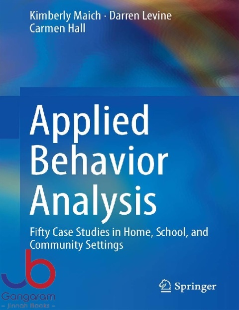 Applied Behavior Analysis Fifty Case Studies in Home, School, and Community Settings
