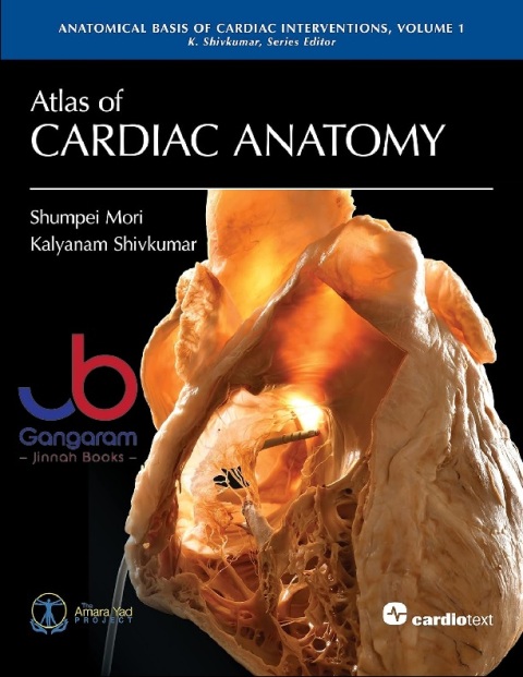 Atlas of Cardiac Anatomy Anatomical Basis of Cardiac Interventions, Volume 1 1st Edition