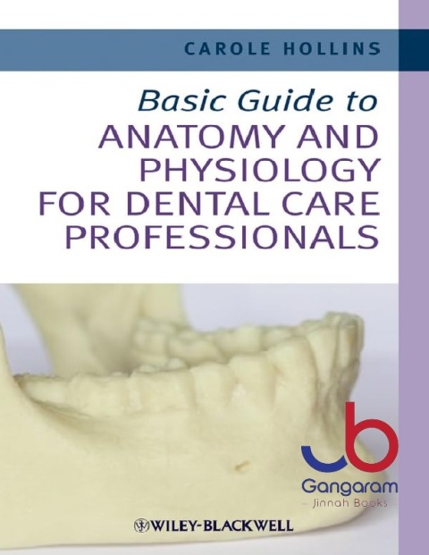 Basic Guide to Anatomy and Physiology for Dental Care Professionals