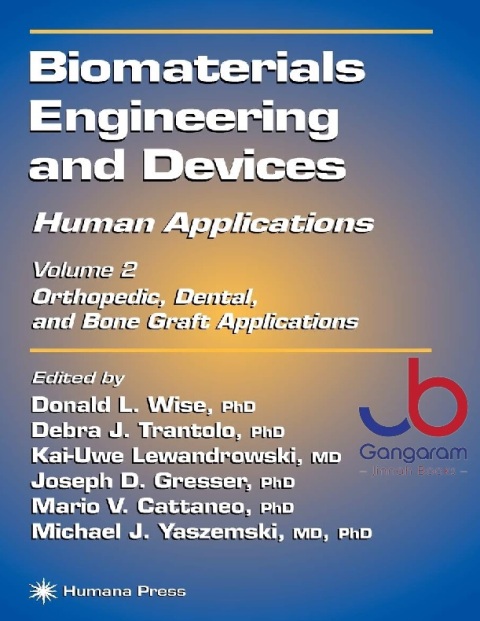 Biomaterials Engineering and Devices Human Applications Volume 2. Orthopedic, Dental, and Bone Graft Applications.