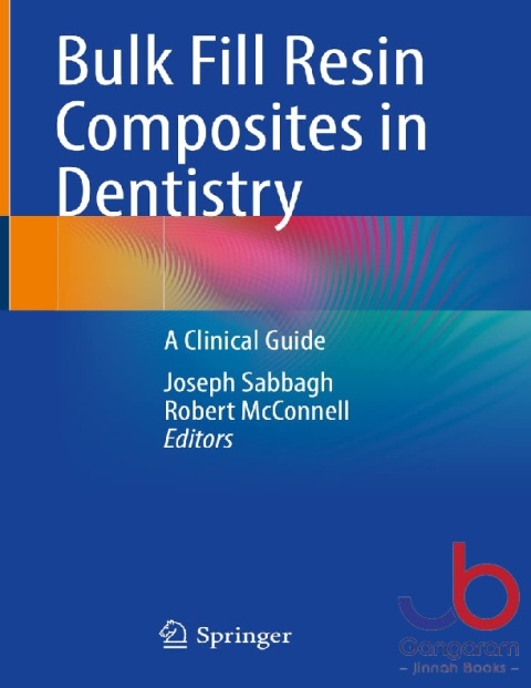Bulk Fill Resin Composites in Dentistry A Clinical Guide