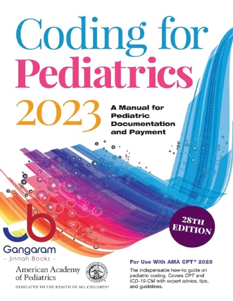 Coding for Pediatrics 2023 A Manual for Pediatric Documentation and Payment