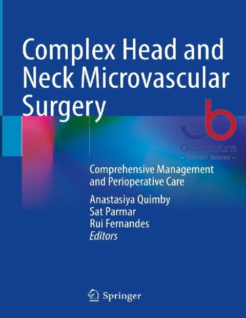 Complex Head and Neck Microvascular Surgery Comprehensive Management and Perioperative Care