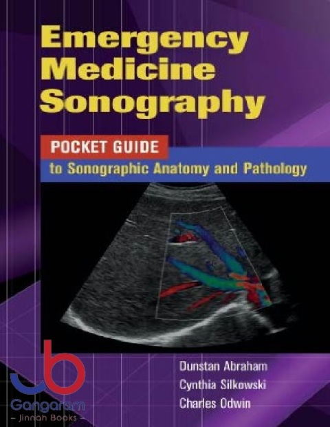 Emergency Medicine Sonography Pocket Guide to Sonographic Anatomy and Pathology