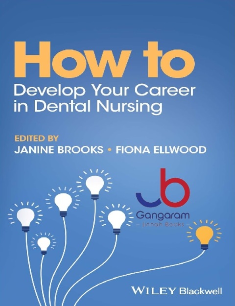 How to Develop Your Career in Dental Nursing (How To (Dentistry)) 1st Edition