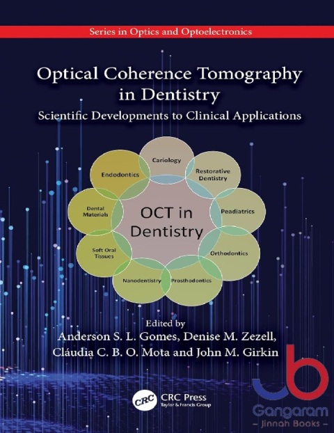 Optical Coherence Tomography in Dentistry Scientific Developments to Clinical Applications (Series in Optics and Optoelectronics)