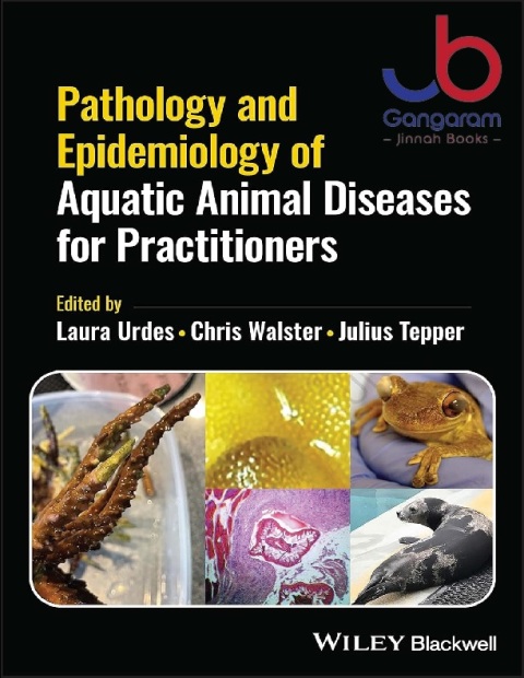 Pathology and Epidemiology of Aquatic Animal Diseases for Practitioners 1st Edition