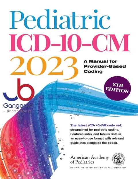 Pediatric ICD-10-CM 2023 A Manual for Provider-Based Coding