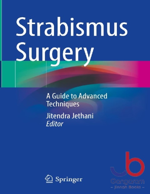 Strabismus Surgery A Guide to Advanced Techniques
