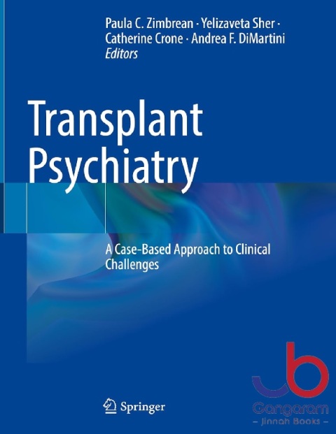 Transplant Psychiatry A Case-Based Approach to Clinical Challenges 1st ed. 2022 Edition