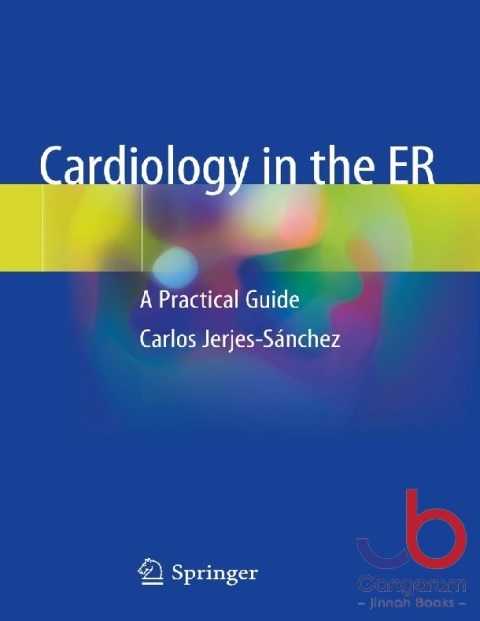Cardiology in the ER A Practical Guide