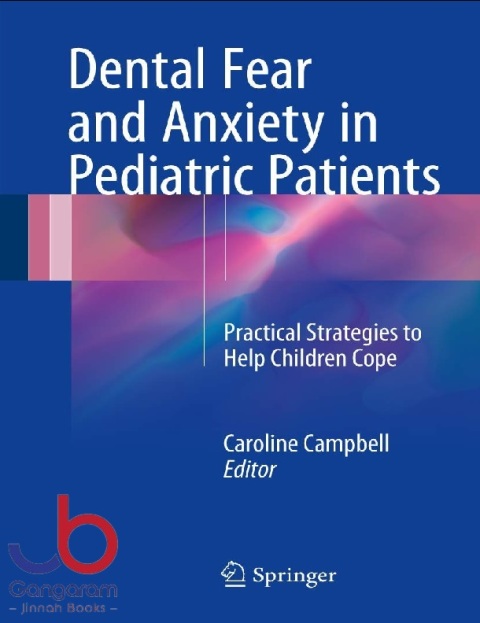 Dental Fear and Anxiety in Pediatric Patients Practical Strategies to Help Children Cope