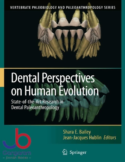 Dental Perspectives on Human Evolution State of the Art Research in Dental Paleoanthropology