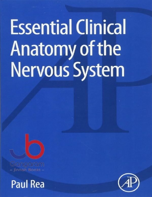 Essential Clinical Anatomy of the Nervous System 1st Edition