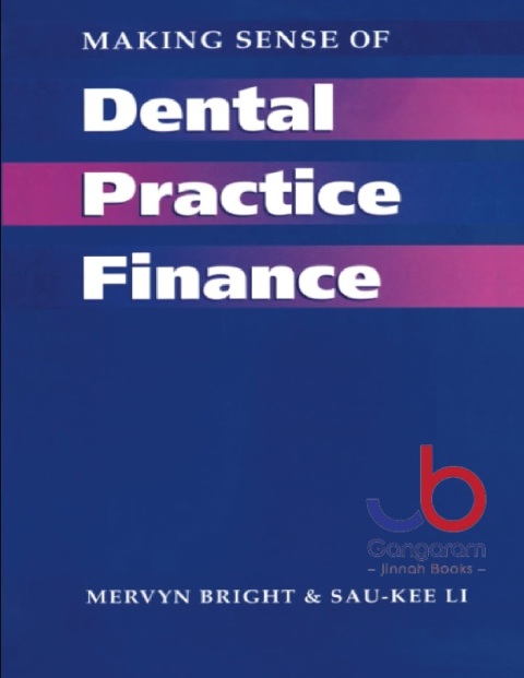 Making Sense of Dental Practice Finance (Business Side of General Dental Practice)
