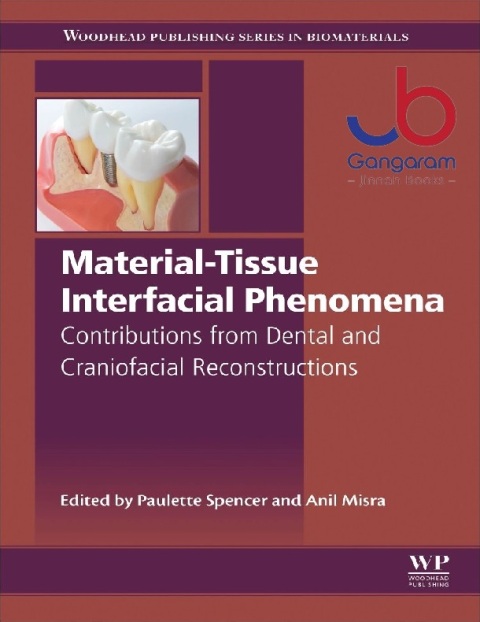 Material-Tissue Interfacial Phenomena Contributions from Dental and Craniofacial Reconstructions (Woodhead Publishing Series in Biomaterials)