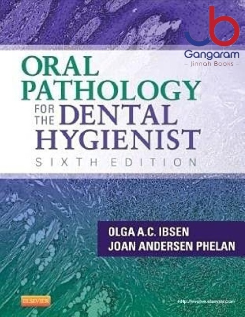 Oral Pathology For The Dental Hygienist - 6 Edition By Olga A. C. Ibsen And Joan Andersen Phelan (2013)