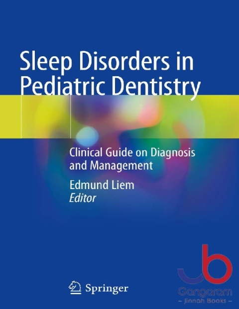 Sleep Disorders in Pediatric Dentistry Clinical Guide on Diagnosis and Management