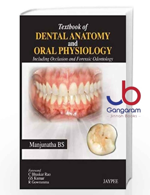 TEXTBOOK OF DENTAL ANATOMY AND ORAL PHYSIOLOGY INCLUDING OCCLUSION AND FORENSIC ODONTOLOGY