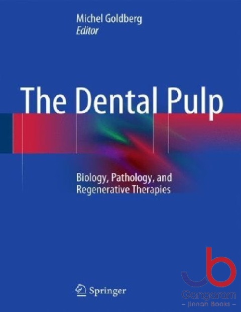 The Dental Pulp Biology, Pathology, and Regenerative Therapies
