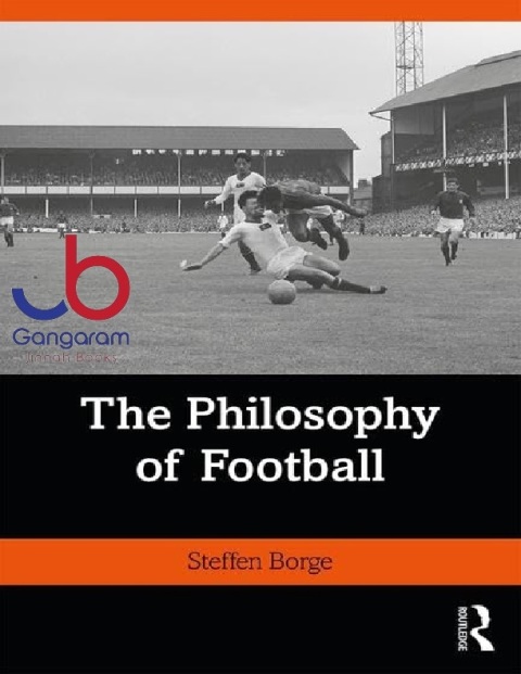 The Philosophy of Football (Ethics and Sport)