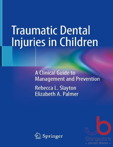 Traumatic Dental Injuries in Children A Clinical Guide to Management and Prevention