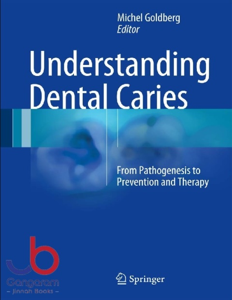 Understanding Dental Caries From Pathogenesis to Prevention and Therapy