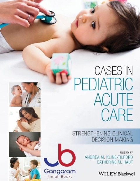 Cases in Pediatric Acute Care Strengthening Clinical Decision Making