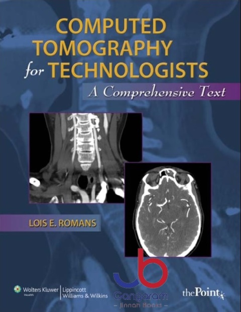 Computed Tomography for Technologists A Comprehensive Text