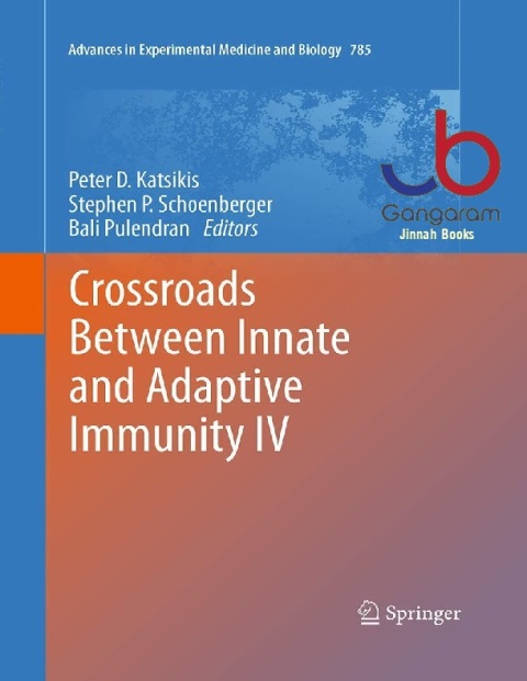Crossroads Between Innate and Adaptive Immunity IV (Advances in Experimental Medicine and Biology, 785)