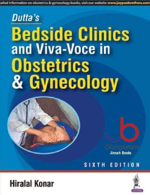 Dutta'S Bedside Clinics And Viva-Voce In Obstetrics & Gynecology