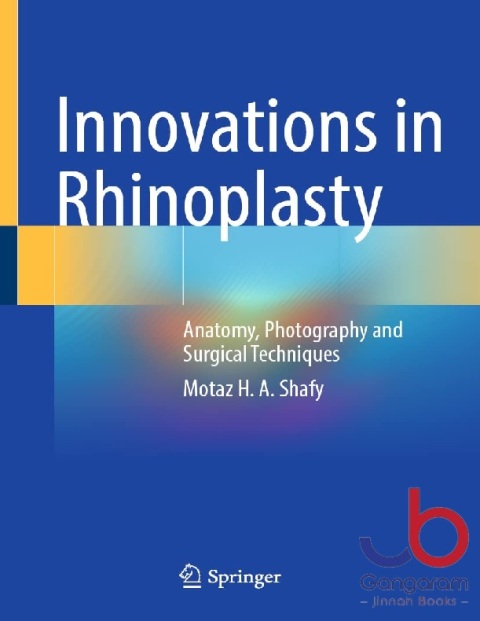 Innovations in Rhinoplasty Anatomy, Photography and Surgical Techniques