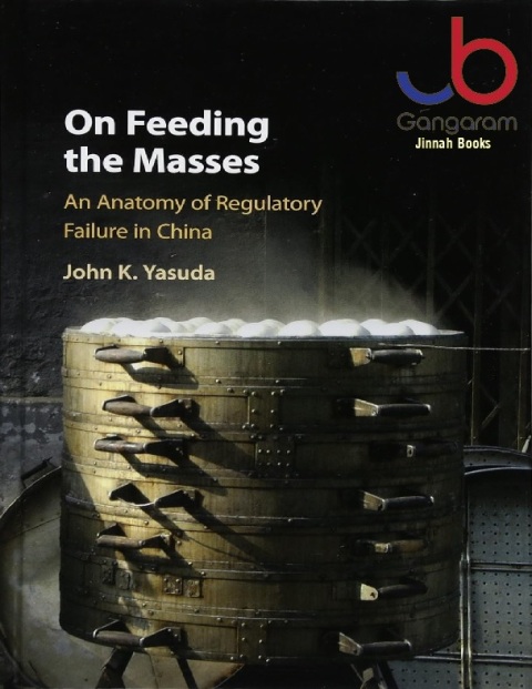 On Feeding the Masses An Anatomy of Regulatory Failure in China