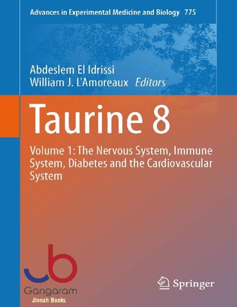 Taurine 8 Volume 1 The Nervous System, Immune System, Diabetes and the Cardiovascular System (Advances in Experimental Medicine and Biology, 775)