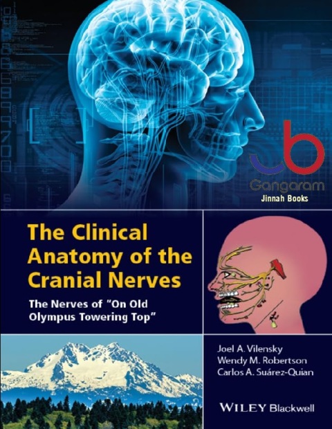 The Clinical Anatomy of the Cranial Nerves The Nerves of On Old Olympus Towering Top