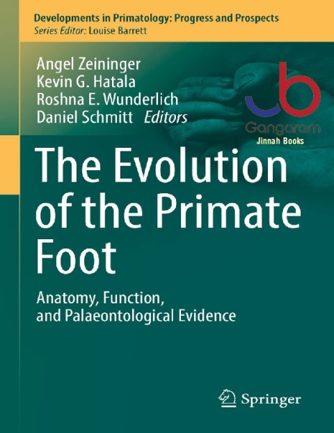 The Evolution of the Primate Foot Anatomy, Function, and Palaeontological Evidence (Developments in Primatology Progress and Prospects)
