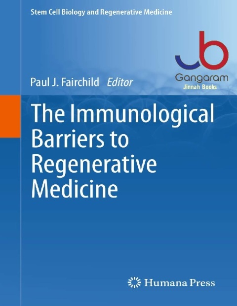 The Immunological Barriers to Regenerative Medicine (Stem Cell Biology and Regenerative Medicine)