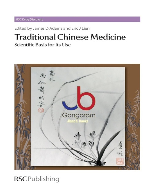Traditional Chinese Medicine Scientific Basis for Its Use (Drug Discovery, Volume 31)
